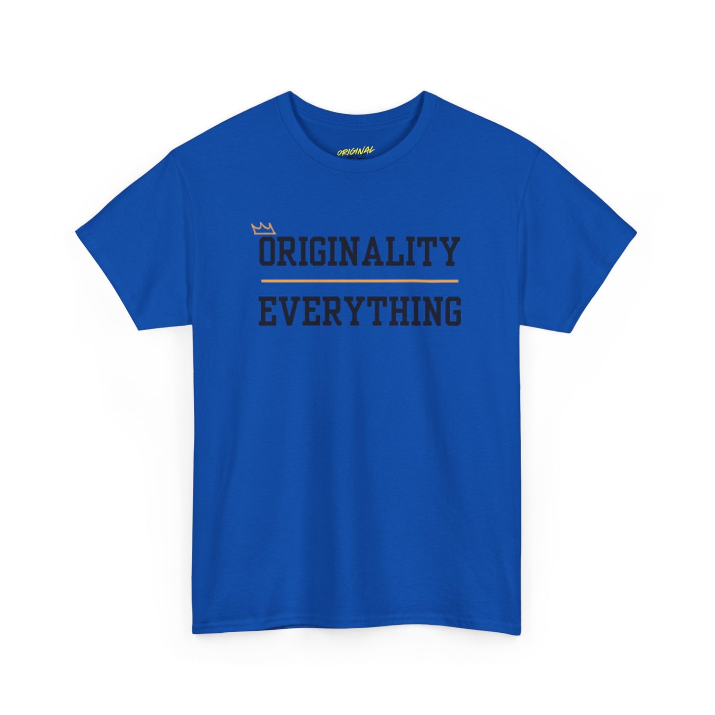 ORIGINALITY OVER EVERYTHING TEE